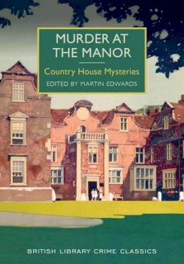 Martin Edwards - Murder at the Manor - 9780712309936 - V9780712309936