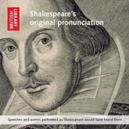 Ron Kettle (Ed.) - Shakespeare´s Original Pronunciation: Speeches and Scenes Performed as Shakespeare Would Have Heard Them - 9780712351195 - V9780712351195