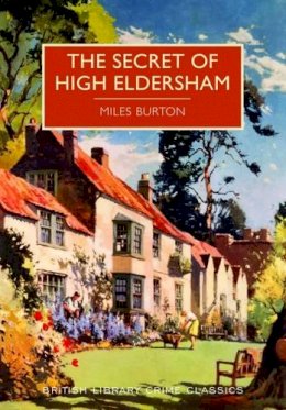 Miles Burton - Secret of High Eldersham (British Library Crime Classics) - 9780712356091 - V9780712356091