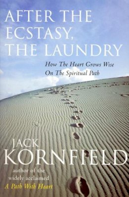 Jack Kornfield - After the Ecstacy, the Laundry - 9780712606585 - V9780712606585