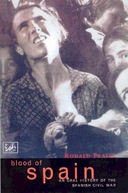 Ronald Fraser - Blood of Spain - 9780712660143 - V9780712660143