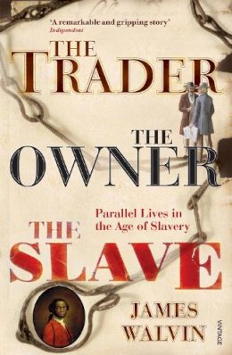 Professor James Walvin - The Trader, the Owner, the Slave - 9780712667630 - V9780712667630