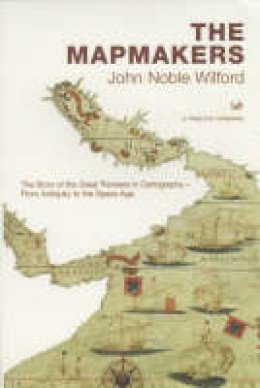 John Noble Wilford - The Mapmakers - 9780712668125 - V9780712668125