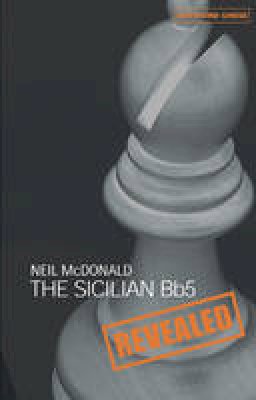 Neil McDonald - The Sicilian BB5 Revealed - 9780713489804 - V9780713489804