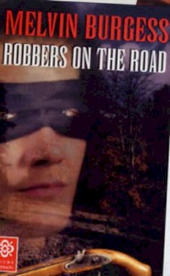 Melvin Burgess - Robbers on the Road - 9780713661064 - V9780713661064