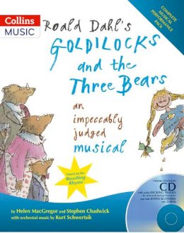 Roald Dahl - Collins Musicals – Roald Dahl´s Goldilocks and the Three Bears: An impeccably judged musical - 9780713670851 - V9780713670851