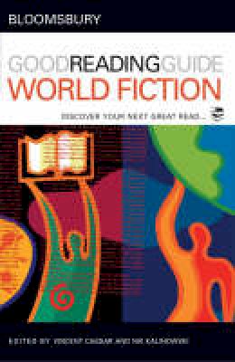 Nik Kalinowski - The Bloomsbury Good Reading Guide to World Fiction: Discover your next great read - 9780713679991 - V9780713679991