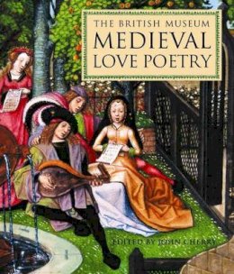 John Cherry (Ed.) - Medieval Love Poetry - 9780714150161 - V9780714150161