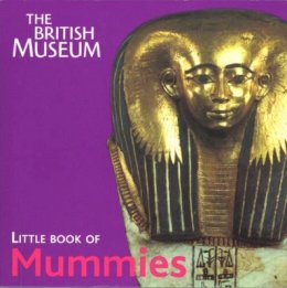 John Taylor - The British Museum Little Book of Mummies - 9780714150291 - V9780714150291