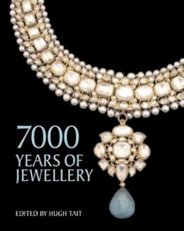 Hugh Tait - 7000 Years of Jewellery - 9780714150321 - V9780714150321