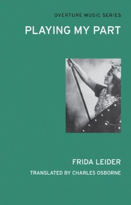 Frida Leider - Playing My Part: (Overture Music Series) - 9780714543802 - V9780714543802