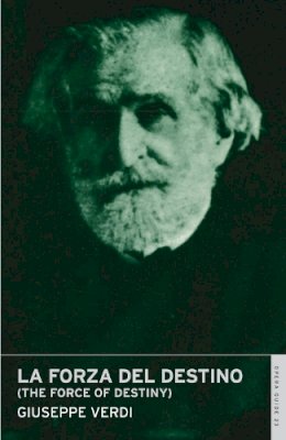 Giuseppe Verdi - La Forza del Destino (The Force of Destiny): English National Opera Guide 23 (Opera Guides) - 9780714544243 - V9780714544243