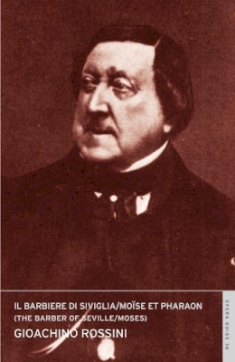 Gioacchino Rossini - Il Barbiere Di Siviglia, E Moise Et Pharaon - 9780714544373 - V9780714544373