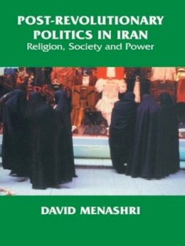 David Menashri - Post-revolutionary Politics in Iran - 9780714681214 - V9780714681214