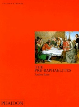 Andrea Rose - The Pre-Raphaelites - 9780714829074 - V9780714829074