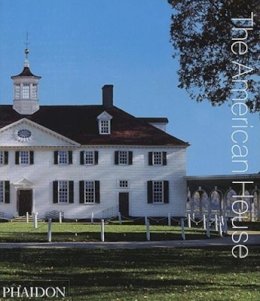 Phaidon Editors - The American House (Themes) - 9780714848853 - V9780714848853