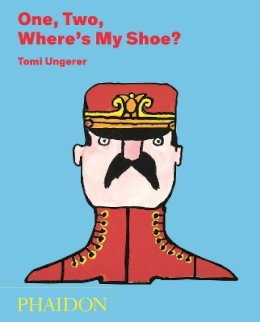 Tomi Ungerer - One, Two, Where's My Shoe? - 9780714867984 - V9780714867984