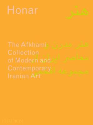 Sussan Babaie - Honar: The Afkhami Collection of Modern and Contemporary Iranian Art - 9780714873527 - V9780714873527