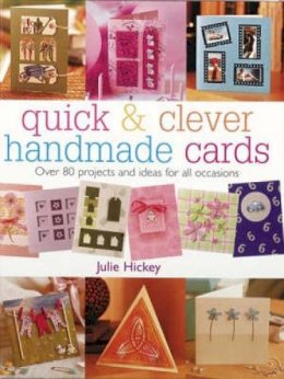 Julie Hickey - Quick & Clever Handmade Cards (Quick and Clever) - 9780715316603 - V9780715316603