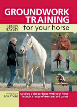 Lesley Bayley - Groundwork Training for Your Horse - 9780715324417 - V9780715324417