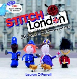 Lauren O´farrell - Stitch London: 20 kooky ways to knit the city and more - 9780715338674 - V9780715338674