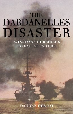 Dan Van Der Vat - Dardanelles Disaster - 9780715637791 - V9780715637791