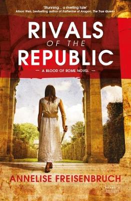 Annelise Freisenbruch - Rivals of the Republic: The Blood of Rome series - 9780715652206 - V9780715652206