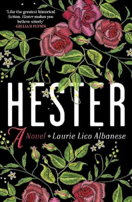 Laurie Lico Albanese - Hester: a bewitching tale of desire and ambition - 9780715654842 - 9780715654842