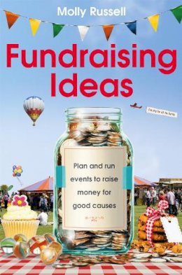 Molly Russell - Fundraising Ideas: Plan and Run Events to Raise Money for Good Causes - 9780716023944 - V9780716023944