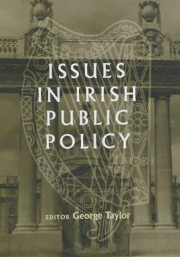 George Taylor (Ed.) - Issues in Irish Public Policy - 9780716526681 - KEX0288161