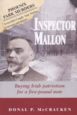 Donal McCracken - Inspector Mallon: Buying Irish Patriotism for a Five-pound Note - 9780716529934 - V9780716529934