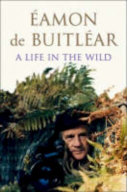 Éamon de Butiléar - A Life in the Wild - 9780717136155 - KMO0001089