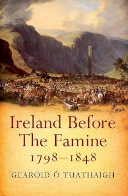 Prof. Gearóid Ó´tuathaigh - Ireland Before the Famine, 1798 - 1848 - 9780717142170 - V9780717142170