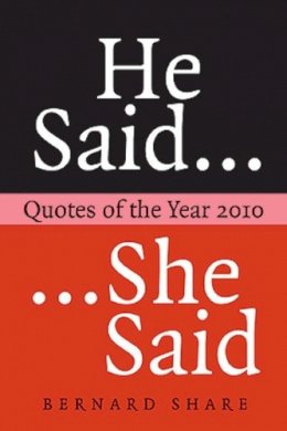 Bernard Share - He Said.... She Said:  Quotes of the Year, 2010 - 9780717147939 - KST0011806