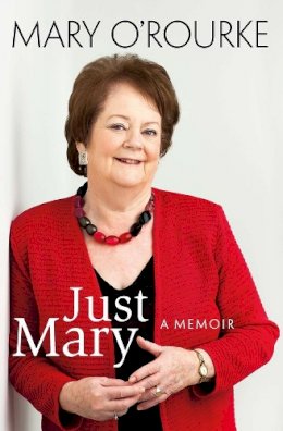 Mary O'rourke - Just Mary: My Memoir - 9780717154098 - KEX0271496