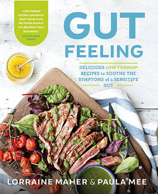 Lorraine Maher - Gut Feeling: Delicious Low FODMAP Recipes to Soothe the Symptoms of a Sensitive Gut - 9780717172610 - V9780717172610