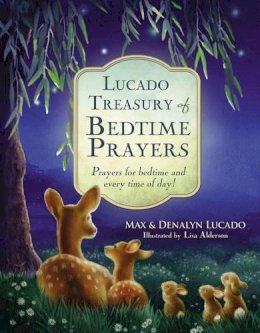 Max Lucado - Lucado Treasury of Bedtime Prayers: Prayers for bedtime and every time of day! - 9780718016319 - V9780718016319