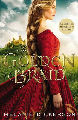 Melanie Dickerson - The Golden Braid - 9780718026264 - KKD0000563