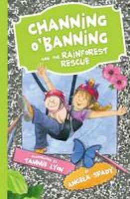 Angela Spady - Channing O'Banning and the Rainforest Rescue - 9780718032623 - V9780718032623