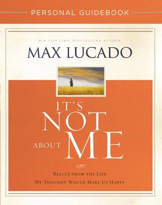 Max Lucado - It's Not About Me Personal Guidebook - 9780718039523 - KSG0015325