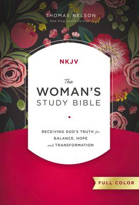 Hannah Anderson, Wendy Alsup, Dorothy Patterson, Rhonda Kelley - The NKJV, Woman's Study Bible, Hardcover, Full-Color: Receiving God's Truth for Balance, Hope, and Transformation - 9780718086749 - V9780718086749