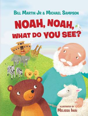 Bill Martin - Noah, Noah, What Do You See? - 9780718089498 - V9780718089498