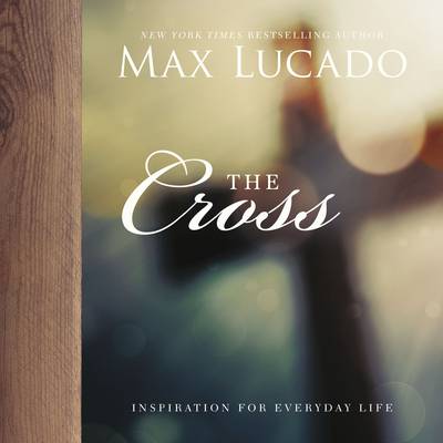 Max Lucado - The Cross (Inspiration for Everyday Life) - 9780718091361 - V9780718091361