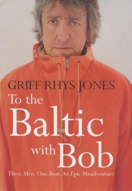 Griff Rhys Jones - To the Baltic with Bob - 9780718146252 - KMO0000465