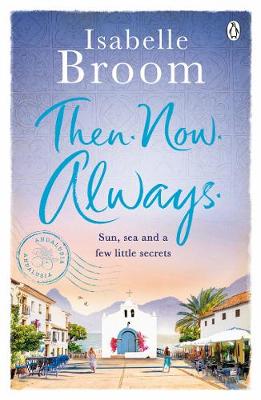 Isabelle Broom - Then. Now. Always. - 9780718186661 - V9780718186661