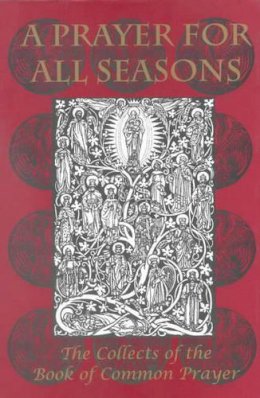 Ian Curteis - A Prayer for All Seasons: The Collects of the Book of Common Prayer - 9780718829957 - V9780718829957