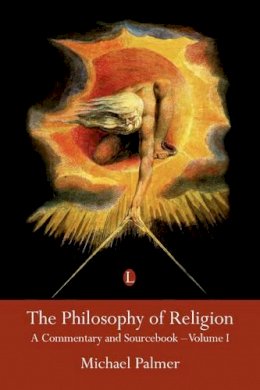 Michael Palmer - The Philosophy of Religion: A Commentary and Sourcebook, Vol. 1 - 9780718830793 - V9780718830793