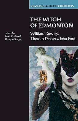 William Rowley - The Witch of Edmonton: By William Rowley, Thomas Dekker and John Ford - 9780719052477 - V9780719052477