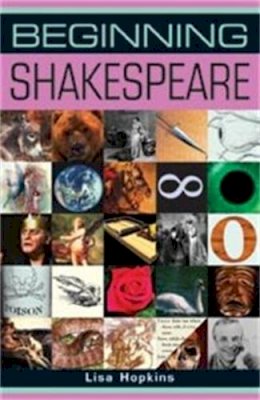 Lisa Hopkins - Beginning Shakespeare - 9780719064234 - V9780719064234