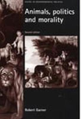 Robert Garner - Animals, Politics and Morality - 9780719066214 - V9780719066214